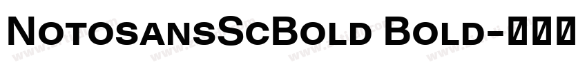 NotosansScBold Bold字体转换